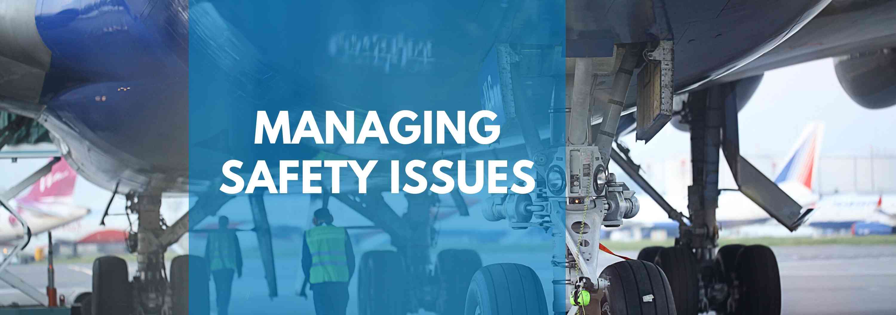 Managing Safety Issues